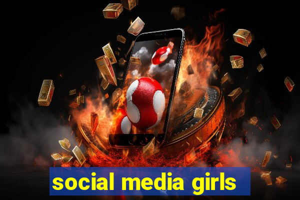 social media girls